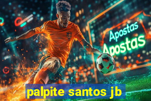 palpite santos jb